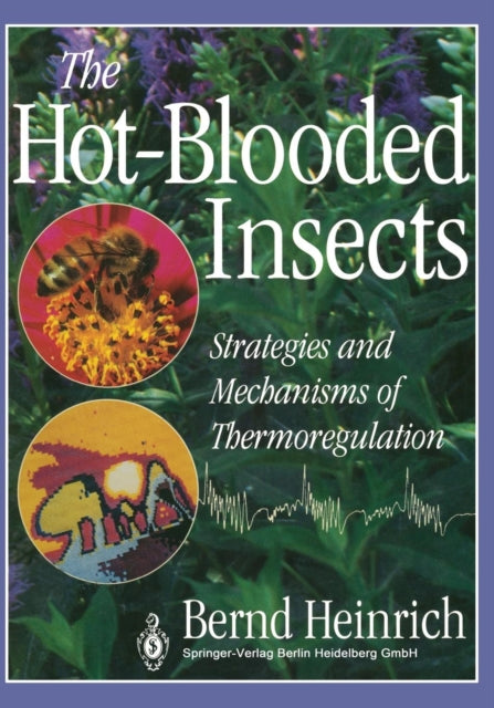 Book cover of: Hot-Blooded Insects. By: Bernd Heinrich