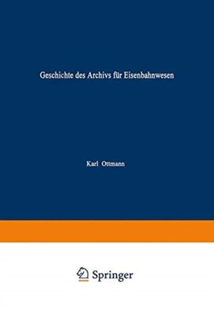 Book cover of: Geschichte des Archivs fur Eisenbahnwesen. By: Karl Ottmann