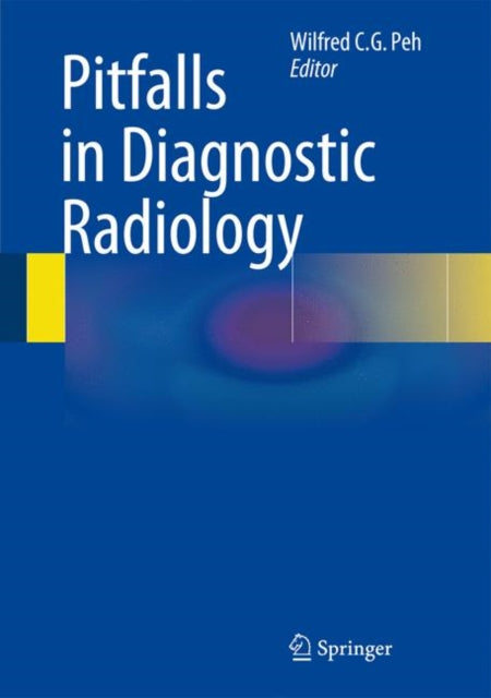 Book cover of: Pitfalls in Diagnostic Radiology. By: Wilfred C. G. Peh