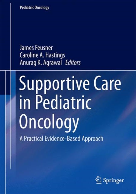 Book cover of: Supportive Care in Pediatric Oncology. By: James Feusner