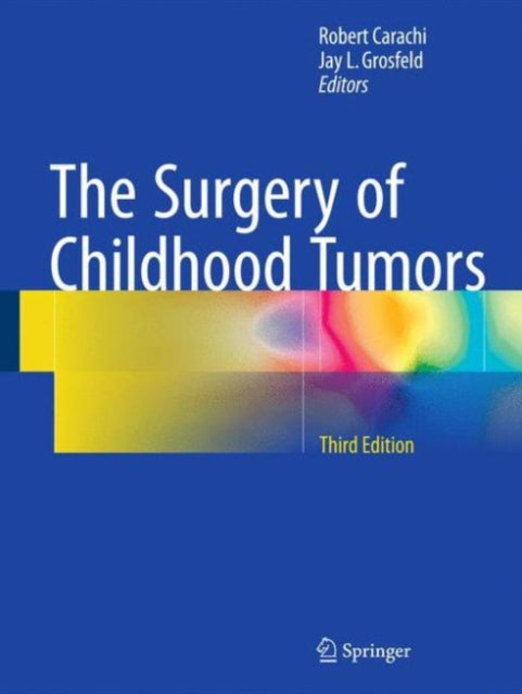 Book cover of: Surgery of Childhood Tumors. By: Robert Carachi