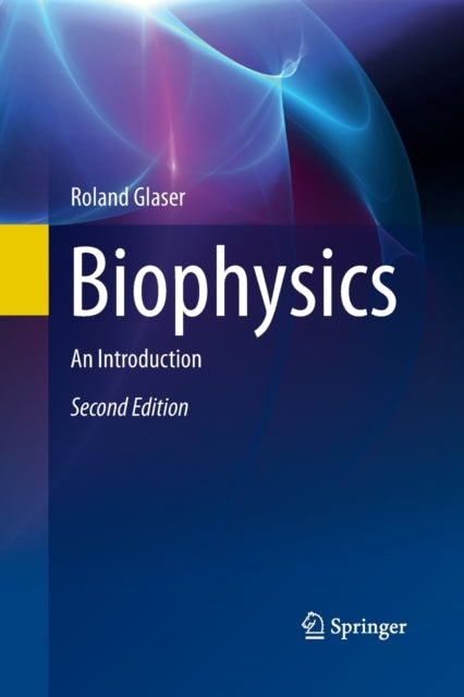 Book cover of: Biophysics. By: Roland Glaser