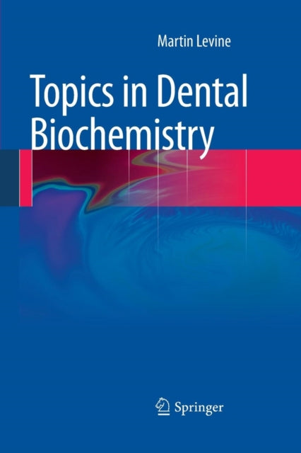 Book cover of: Topics in Dental Biochemistry. By: Martin Levine