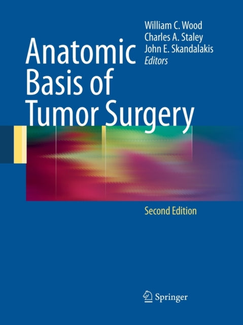 Book cover of: Anatomic Basis of Tumor Surgery. By: William C. Wood
