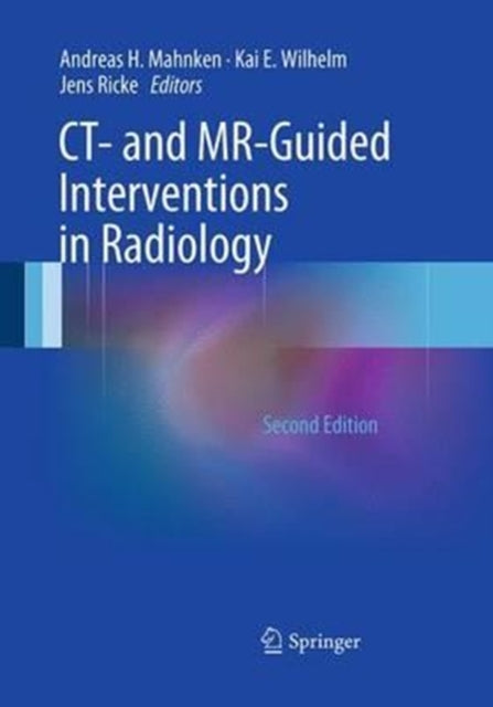 Book cover of: CT- and MR-Guided Interventions in Radiology. By: Andreas H. Mahnken