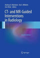 Book cover of: CT- and MR-Guided Interventions in Radiology. By: Andreas H. Mahnken