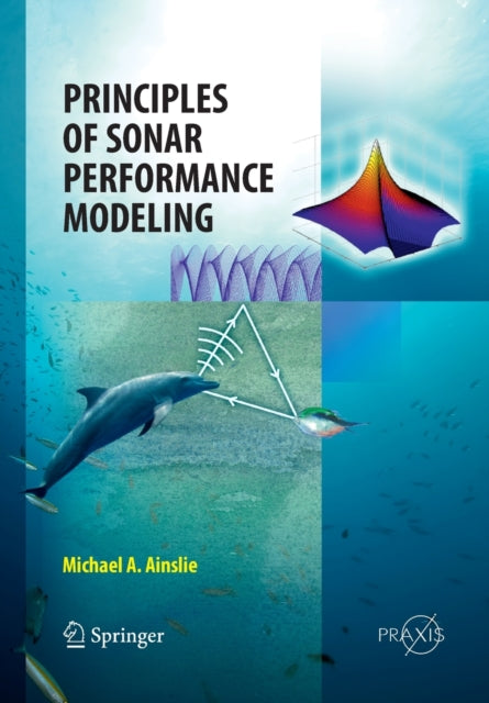 Book cover of: Principles of Sonar Performance Modelling. By: Michael Ainslie