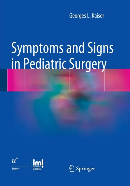 Book cover of: Symptoms and Signs in Pediatric Surgery. By: Georges L. L. Kaiser