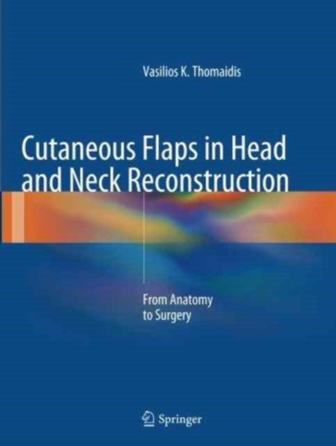 Book cover of: Cutaneous Flaps in Head and Neck Reconstruction. By: Vasilios Thomaidis