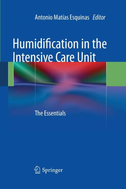 Book cover of: Humidification in the Intensive Care Unit. By: ANTONIO ESQUINAS