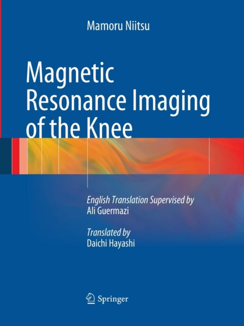 Book cover of: Magnetic Resonance Imaging of the Knee. By: Mamoru Niitsu