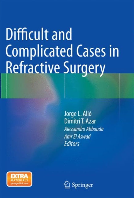 Book cover of: Difficult and Complicated Cases in Refractive Surgery. By: Jorge L. Alió