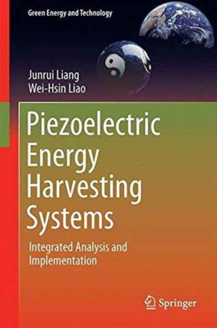Book cover of: Piezoelectric Energy Harvesting Systems. By: Junrui Liang