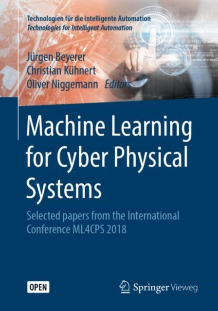 Book cover of: Machine Learning for Cyber Physical Systems. By: Jürgen Beyerer