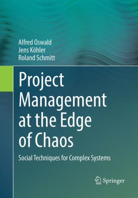 Book cover of: Project Management at the Edge of Chaos. By: Alfred Oswald