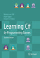 Book cover of: Learning C# by Programming Games. By: Wouter van Toll