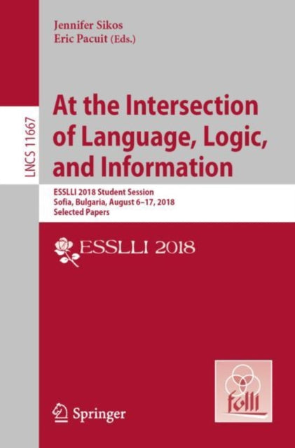 Book cover of: At the Intersection of Language, Logic, and Information. By: Jennifer Sikos