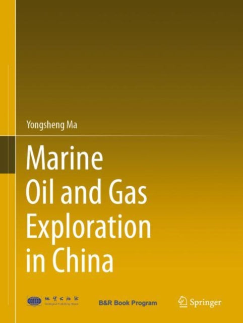 Book cover of: Marine Oil and Gas Exploration in China. By: Yongsheng Ma