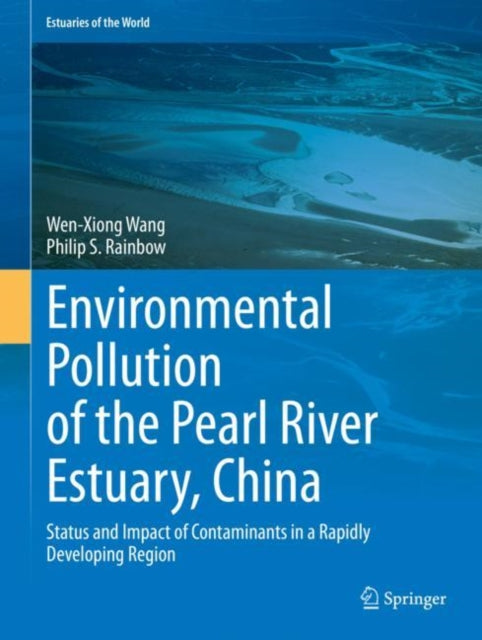 Book cover of: Environmental Pollution of the Pearl River Estuary, China. By: Wen-Xiong Wang