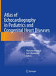 Book cover of: Atlas of Echocardiography in Pediatrics and Congenital Heart Diseases. By: Maryam Moradian