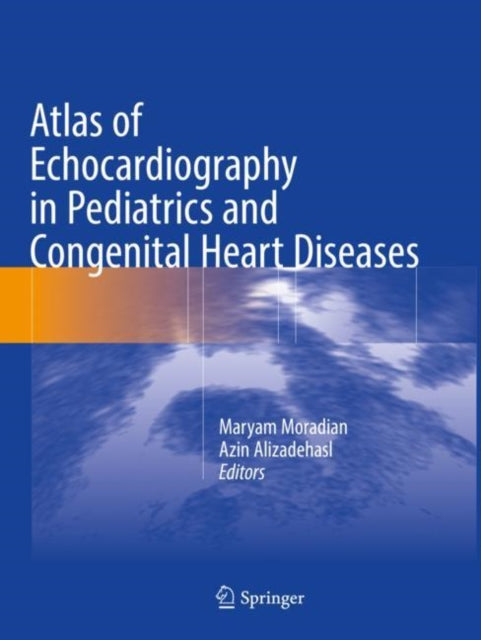 Book cover of: Atlas of Echocardiography in Pediatrics and Congenital Heart Diseases. By: Maryam Moradian