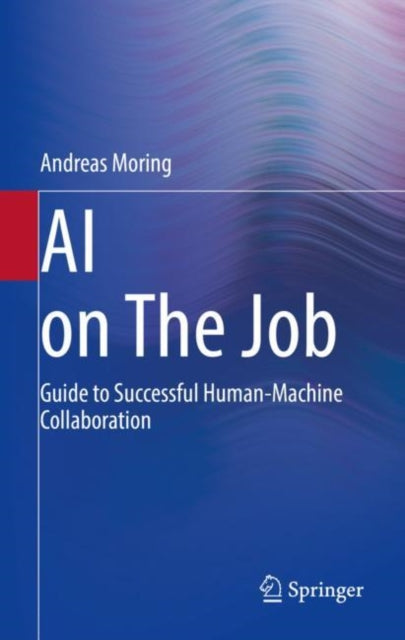 Book cover of: AI on The Job. By: Andreas Moring