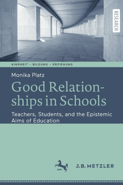 Book cover of: Good Relationships in Schools. By: Monika Platz