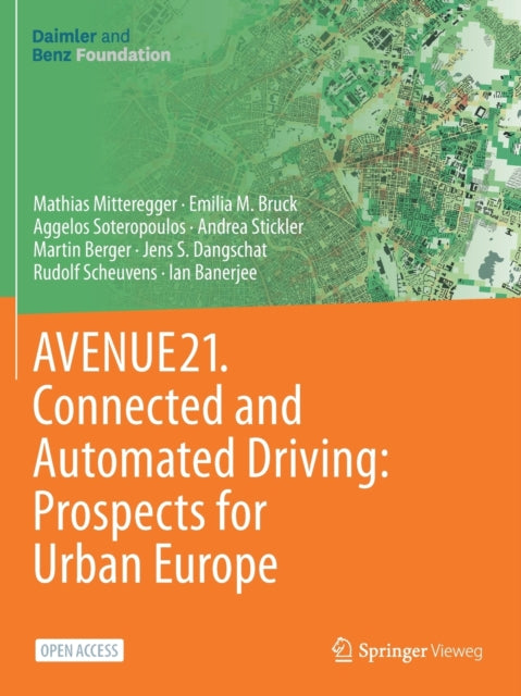 Book cover of: AVENUE21. Connected and Automated Driving: Prospects for Urban Europe. By: Mathias Mitteregger