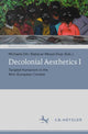Book cover of: Decolonial Aesthetics I. By: Michaela Ott