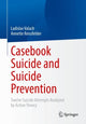 Book cover of: Casebook Suicide and Suicide Prevention. By: Ladislav Valach
