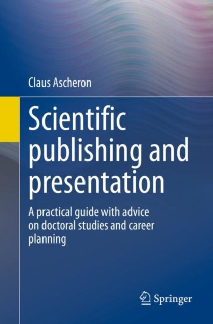 Book cover of: Scientific publishing and presentation. By: Claus Ascheron