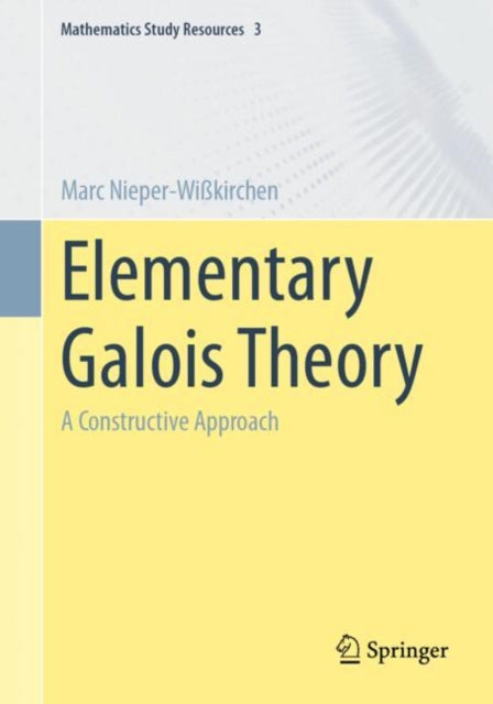 Book cover of: Elementary Galois Theory. By: Marc Nieper-Wißkirchen
