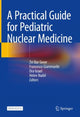 Book cover of: Practical Guide for Pediatric Nuclear Medicine. By: Zvi Bar-Sever
