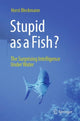Book cover of: Stupid as a Fish?. By: Horst Bleckmann