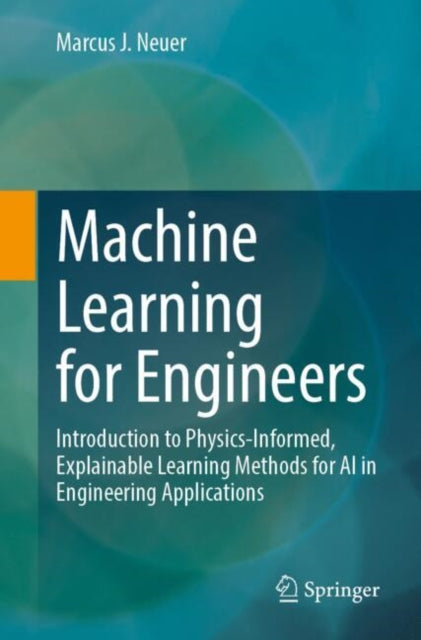 Book cover of: Machine Learning for Engineers. By: Marcus Neuer