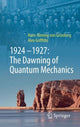 Book cover of: 1924–1927: The Dawning of Quantum Mechanics. By: Hans-Hennig von Grünberg