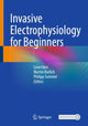 Book cover of: Invasive Electrophysiology for Beginners. By: Leon Iden