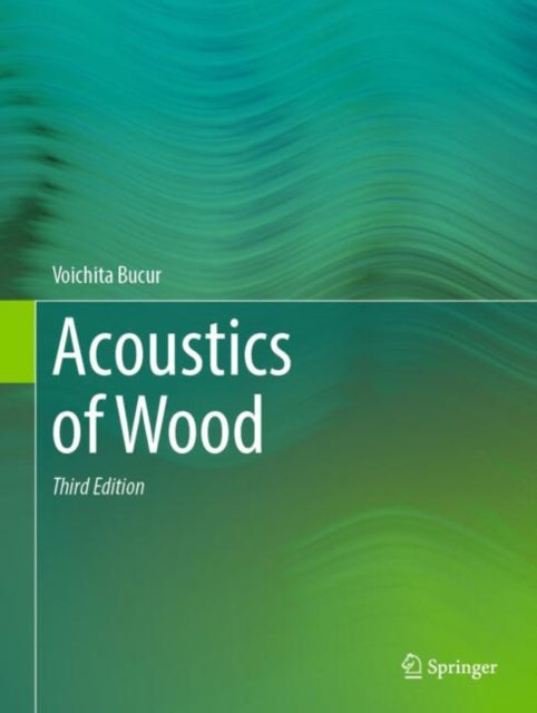Book cover of: Acoustics of Wood. By: Voichita Bucur