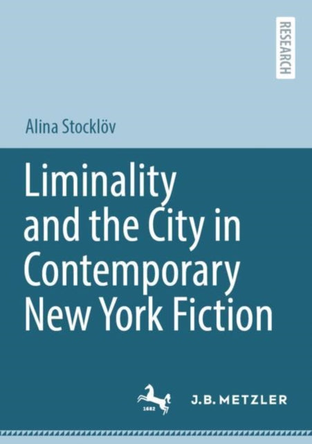 Book cover of: Liminality and the City in Contemporary New York Fiction