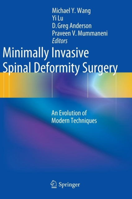 Book cover of: Minimally Invasive Spinal Deformity Surgery. By: Michael Y. Wang