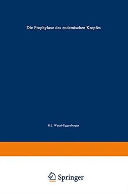 Book cover of: Die Prophylaxe des endemischen Kropfes. By: Hans J. Wespi-Eggenberger