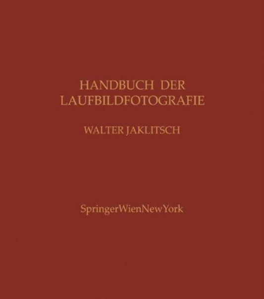 Book cover of: Handbuch der Laufbildfotografie. By: Walter Jaklitsch