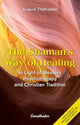 Book cover of: Shaman's Way of Healing. By: August Thalhamer