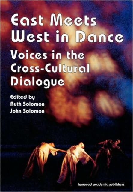 Book cover of: East Meets West in Dance. By: John Solomon