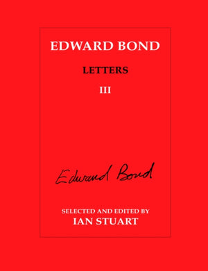 Edward Bond: Letters 3