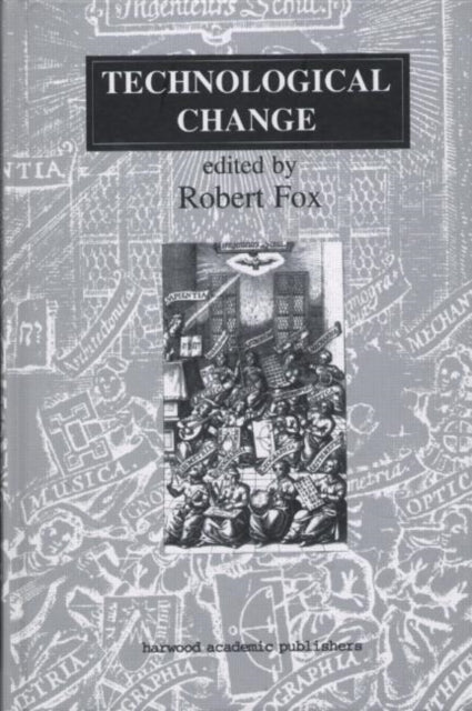 Book cover of: Technological Change. By: Robert Fox