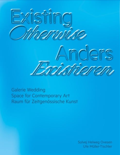 Book cover of: Existing Otherwise. By: Ovesen MULLER-TISCHLER