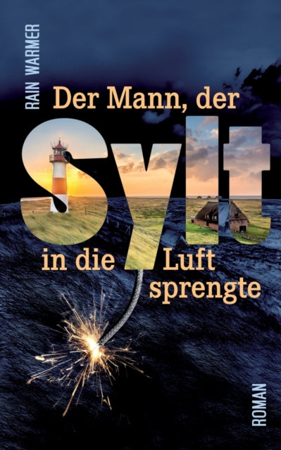 Book cover of: Mann, der Sylt in die Luft sprengte