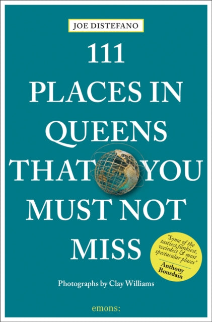 Book cover of: 111 Places in Queens That You Must Not Miss. By: Joe DiStefano