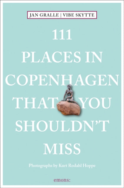 Book cover of: 111 Places in Copenhagen That You Shouldn't Miss. By: Jan Gralle